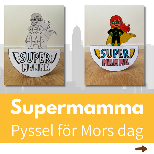 Supermamma – Pyssel för Mors dag